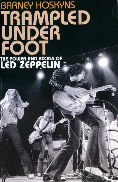 Trampled Under Foot - The Power and Excess of Led Zeppelin