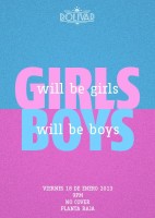 "Girls will be girls, Boys will be boys..." este viernes 18 de enero @ Club Bolívar