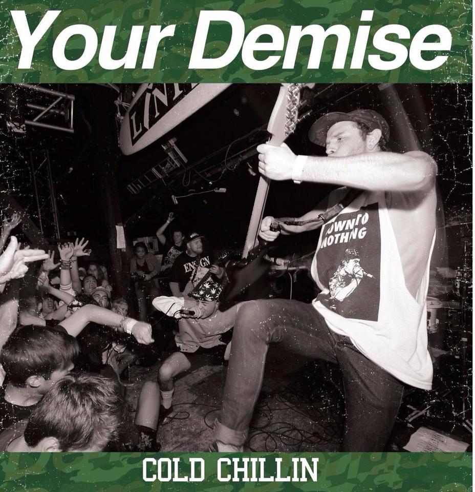 Your Demise - "Cold Chillin"