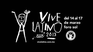 Horarios, cartel, mapa y detalles del Vive Latino 2013