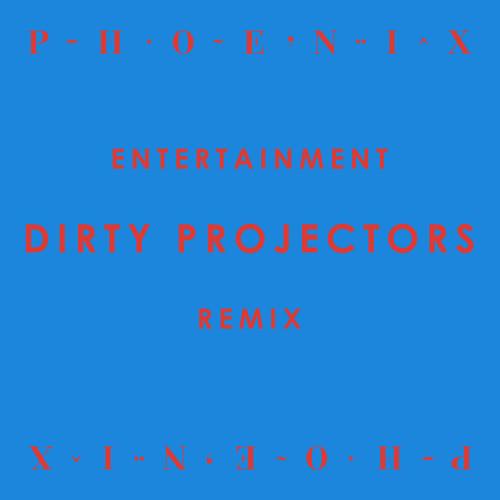 Arte del remix de "Entertainment" de Phoenix por Dirty Projectors