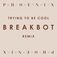 Portada del remix de "Trying To Be Cool" de Phoenix hecho por Breakbot