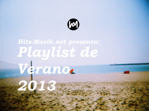 Hitz-Musik.net presenta: Playlist de Verano 2013 / Foto: Cortesía de Twiggs