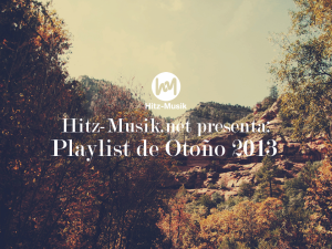 Hitz-Musik.net presenta: Playlist de Otoño 2013 / Foto: Cortesía de thewaytoblue