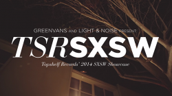 Light & Noise presenta: TSR SXSW